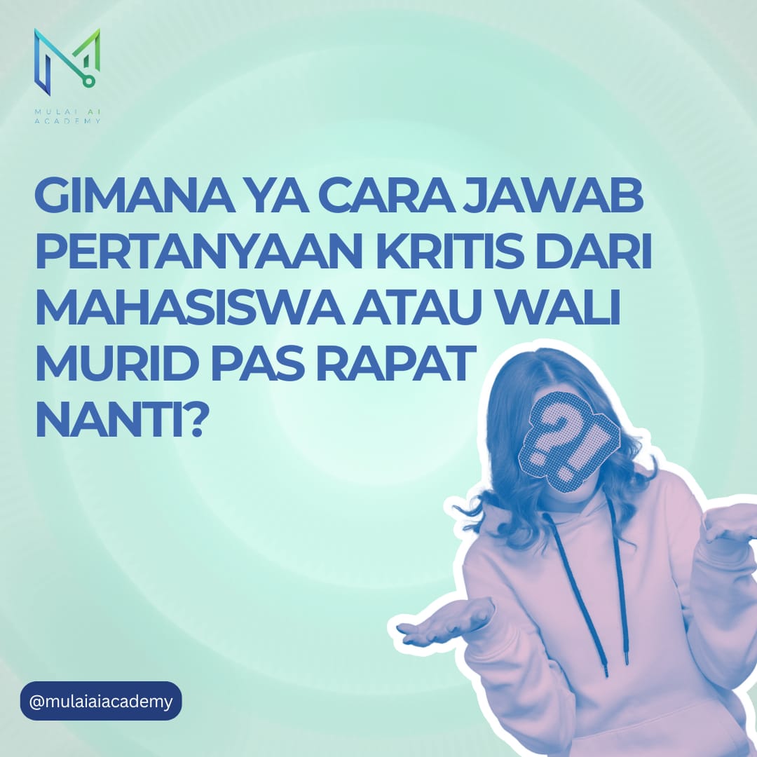 Pernah bingung harus jawab apa kalau ditanya kritis sama mahasiswa atau wali murid?