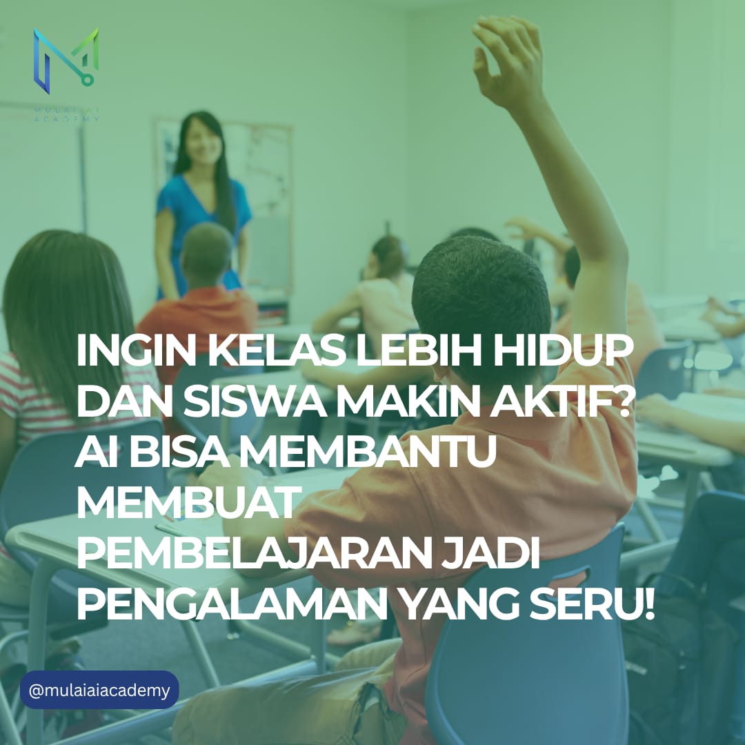 Bikin Kelas Lebih Hidup & Siswa Aktif dengan Bantuan AI!